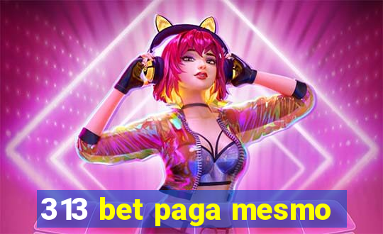 313 bet paga mesmo